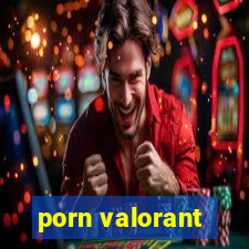 porn valorant